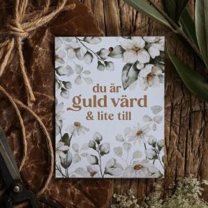 Kort Du &auml;r guld v&auml;rd & lite till, blommotiv, fr&aring;n Majas lyktor s&auml;ljs till f&ouml;rm&aring;n f&ouml;r Barncancerfonden