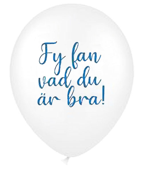 Ballonger "Fy fan va du är bra" • Pryloteket