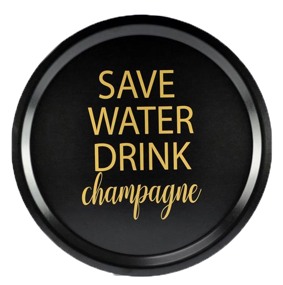 Bricka "Save water Drink Champagne" (rund 31cm) (Svart med guldtext) • Pryloteket