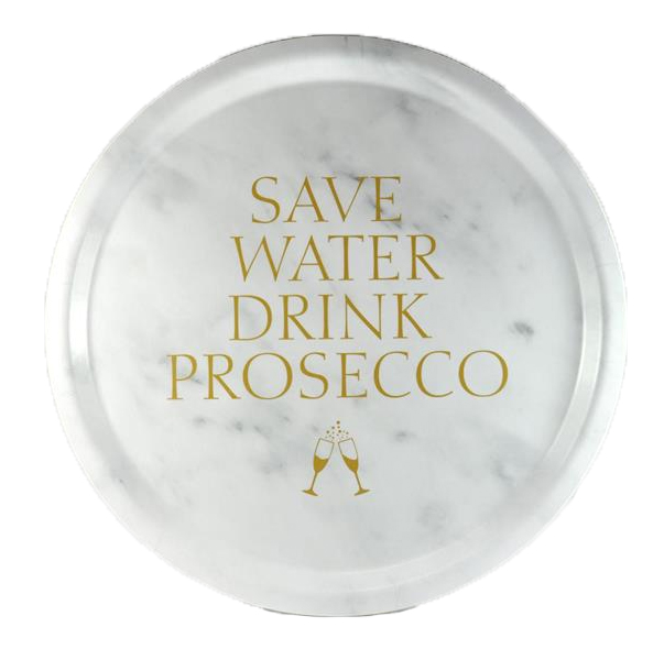 Bricka Save water drink Prosecco, rund 31cm
