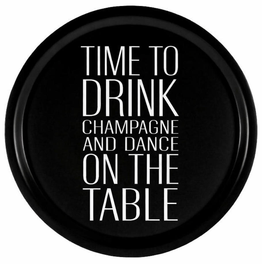 Bricka Time to drink champagne, svart vit, rund 31cm