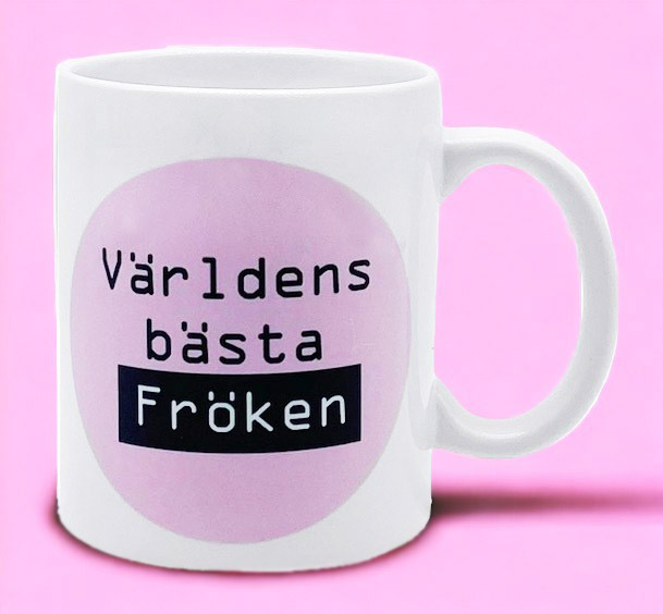 Mugg "Världens bästa Fröken" - Presenteriet • Pryloteket