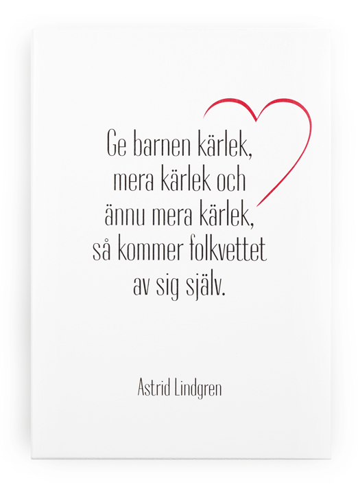 Ge barnen krlek (citat Astrid Lindgren)