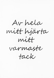 Skylt Av hela mitt hjärta, mitt varmaste tack