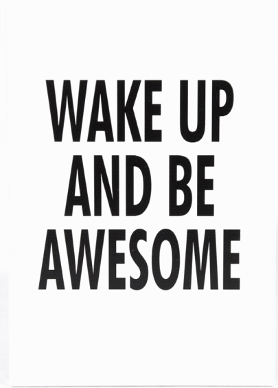 Skylt "Wake up and be awesome" • Pryloteket