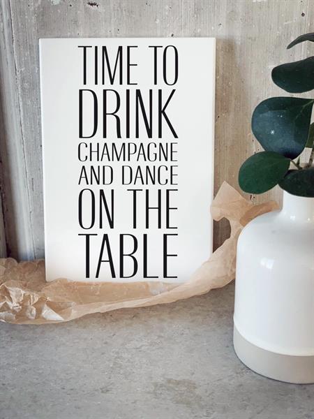 Tavla "Time to drink champagne" • Pryloteket